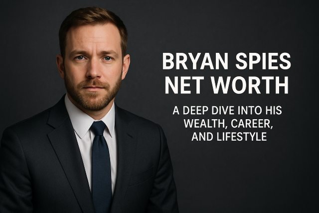 Bryan Spies Net Worth: A Deep Dive into His Wealth, Career, and Lifestyle