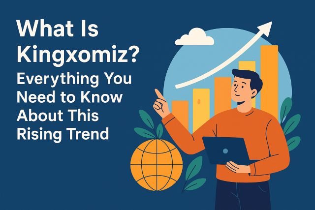 What Is Kingxomiz? Everything You Need to Know About This Rising Trend