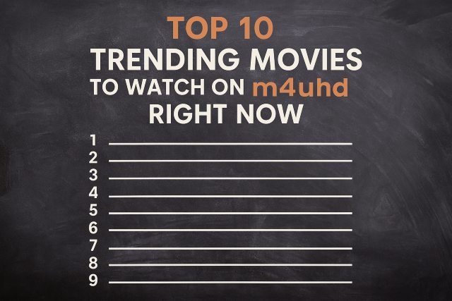 Top 10 Trending Movies People Search for on m4uhd — and Where to Watch Them Legally